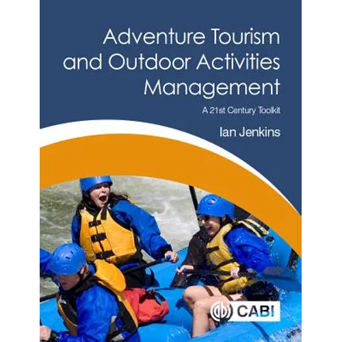 Adventure Tourism and Outdoor Activities Management: A 21st Century Toolkit