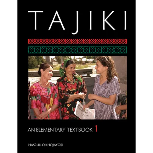 Tajiki: An Elementary Textbook, Volume 1 [With CDROM]