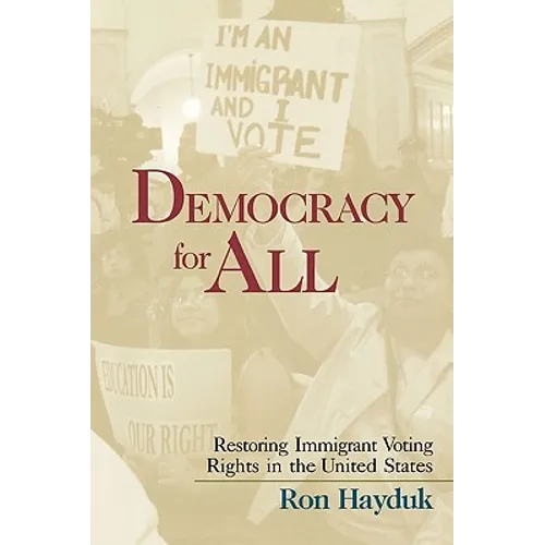 Democracy for All: Restoring Immigrant Voting Rights in the U.S.