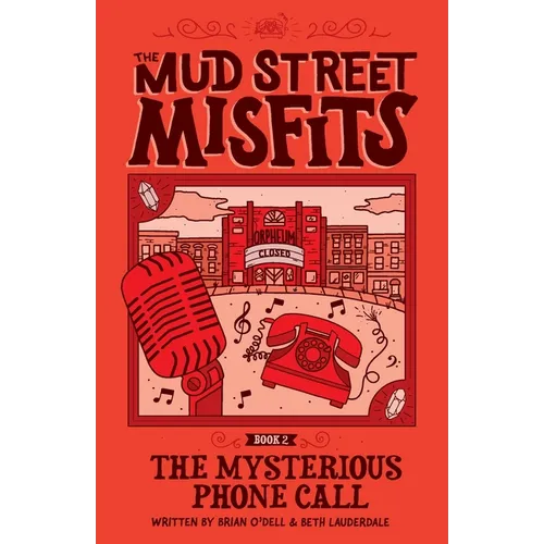 The Mysterious Phone Call: A Mud Street Misfits Adventure