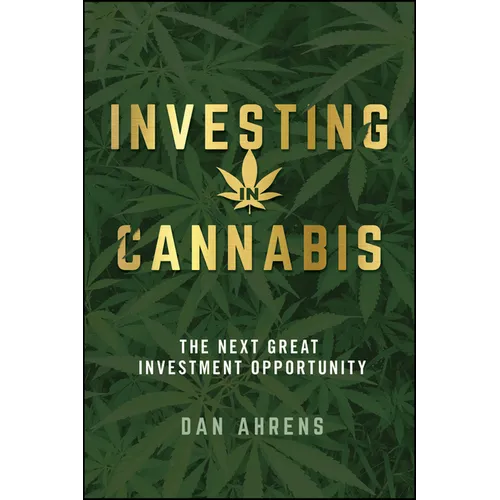Investing in Cannabis: The Next Great Investment Opportunity