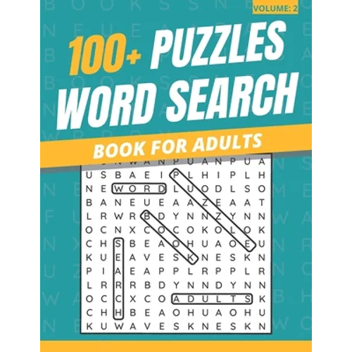 100+ Puzzles Word Search Book For Adults: Word Search Puzzles Book For Adults & Seniors (Volume: 2)