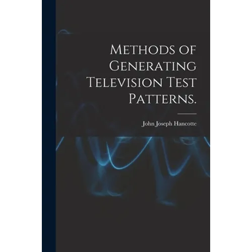 Methods of Generating Television Test Patterns.