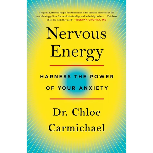Nervous Energy: Harness the Power of Your Anxiety