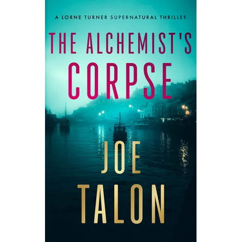 The Alchemist's Corpse: A Supernatural Mystery Where Old Saints Meet Modern Cults