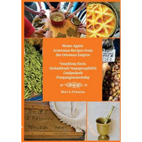 Home Again: Armenian Recipes from the Ottoman Empire
