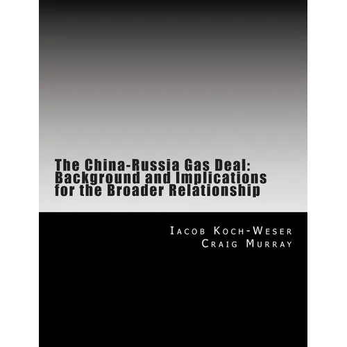 The China-Russia Gas Deal: Background and Implications for the Broader Relationship