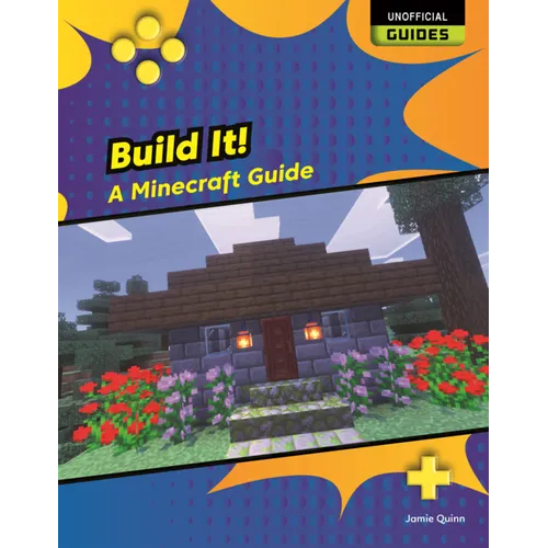 Build It!: A Minecraft Guide