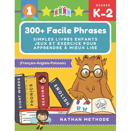 300+ Facile phrases simples livres enfants jeux et exercice pour apprendre à mieux lire (Français-Anglais-Polonais): Mes premières lectures activites