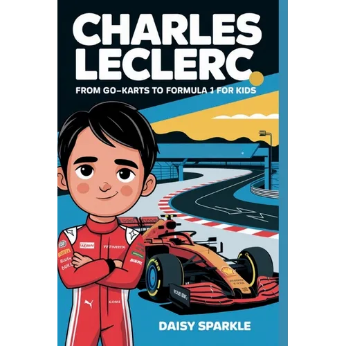 Charles Leclerc: From Go-Karts to Formula 1 for Kids