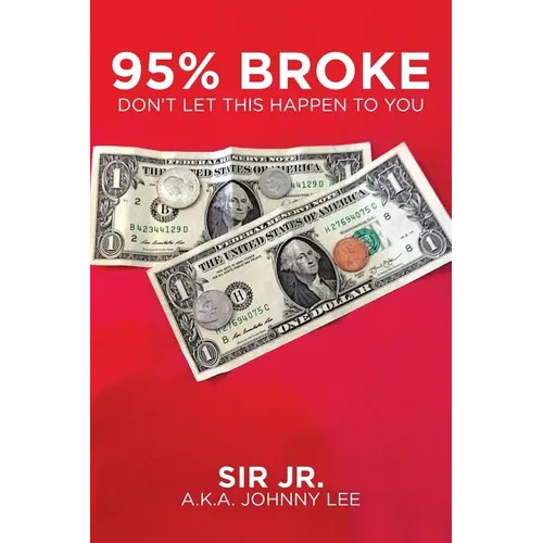 95% Broke Don't Let This Happen to You