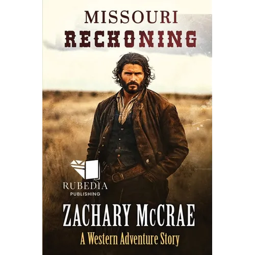 Missouri Reckoning: A Classic Western Adventure