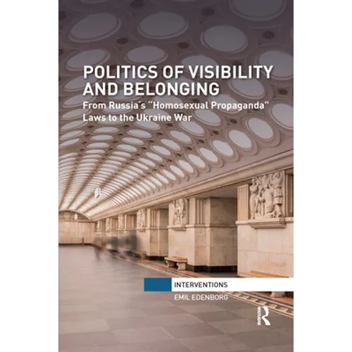 Politics of Visibility and Belonging: From Russia´s "Homosexual Propaganda" Laws to the Ukraine War