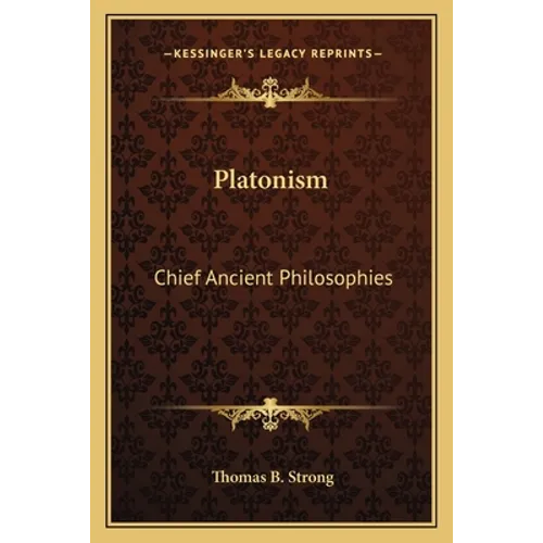 Platonism: Chief Ancient Philosophies