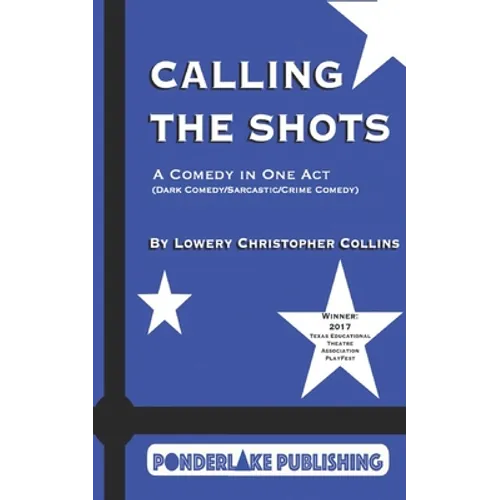 Calling the Shots: A Comedy in One Act