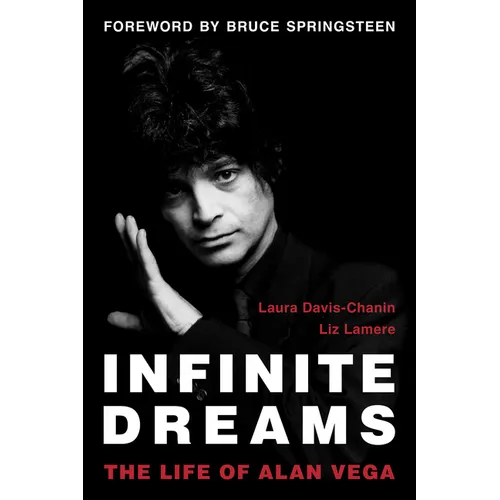 Infinite Dreams: The Life of Alan Vega