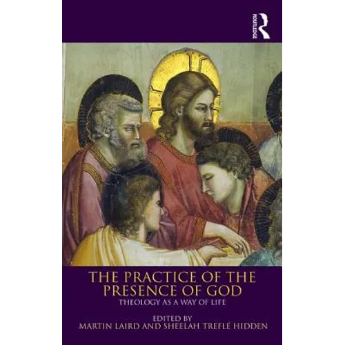The Practice of the Presence of God: Theology as a Way of Life