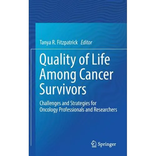 Quality of Life Among Cancer Survivors: Challenges and Strategies for Oncology Professionals and Researchers