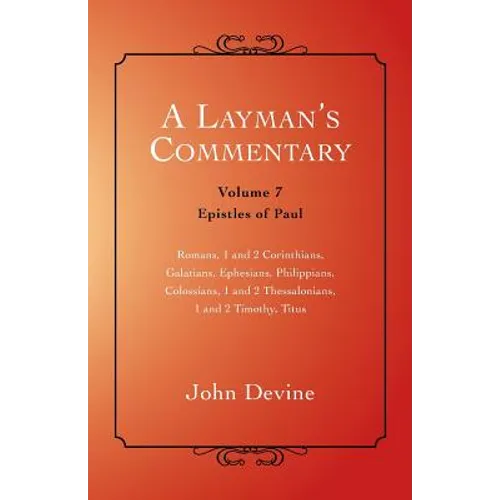 A Layman's Commentary: Volume 7 - Epistles of Paul