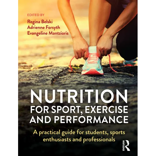 Nutrition for Sport, Exercise and Performance: A Practical Guide for Students, Sports Enthusiasts and Professionals