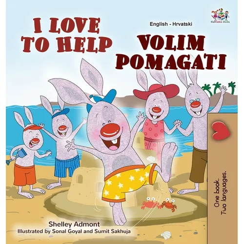 I Love to Help (English Croatian Bilingual Book for Kids)