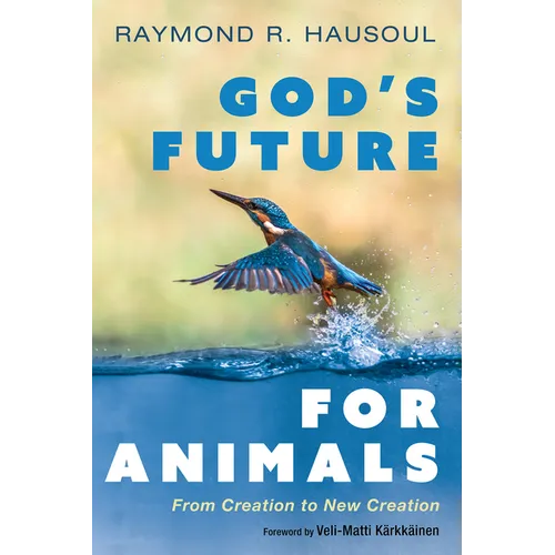 God's Future for Animals: From Creation to New Creation