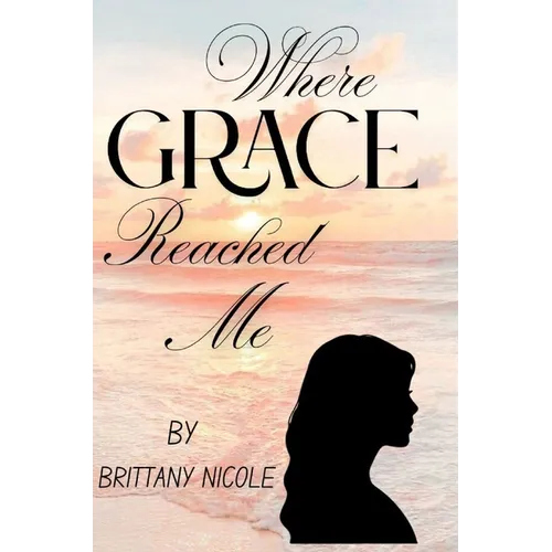 Where Grace Reached Me