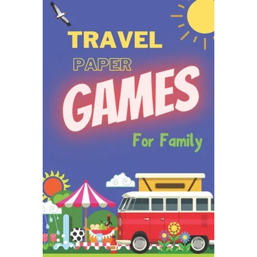 Travel Paper Games For Family: For Bored Kids & Adults 5 Contest: Tic Tac Toe, Hangman, Four in a Row, Dots and Boxes, Game of Sim