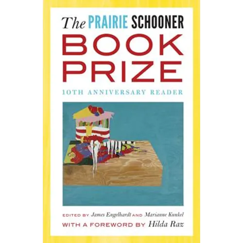 The Prairie Schooner Book Prize: Tenth Anniversary Reader