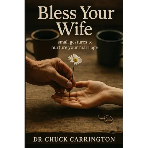 Bless Your Wife: small gestures to nurture your marriage
