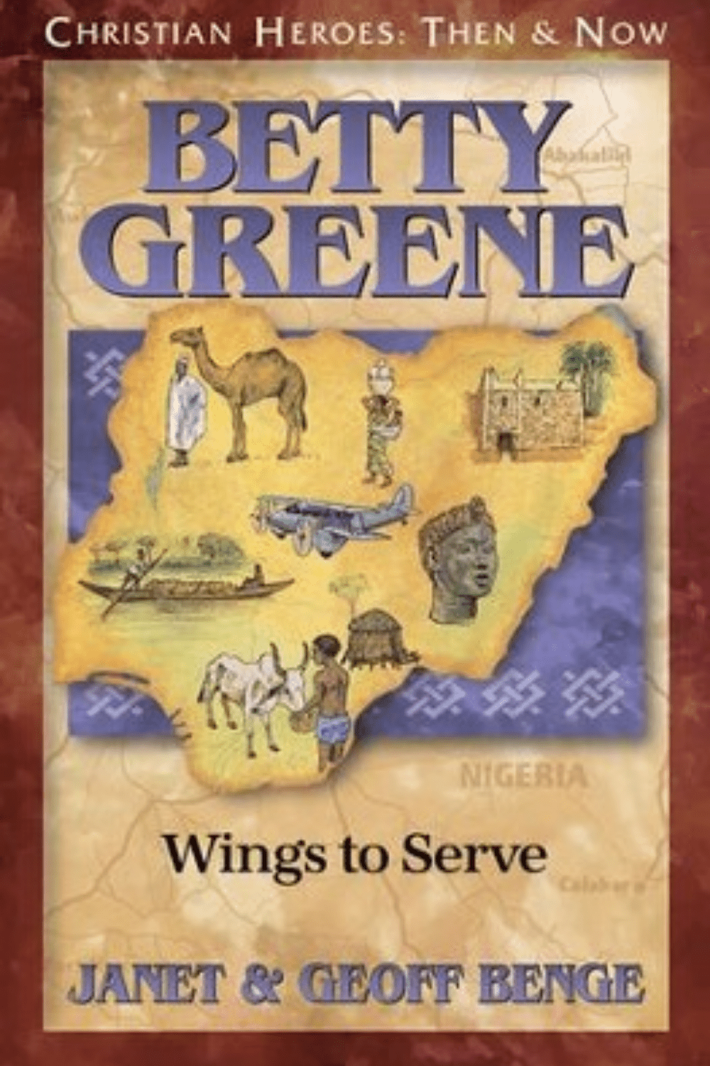 Betty Greene: Wings to Serve (Christian Heroes: Then and Now) Book
