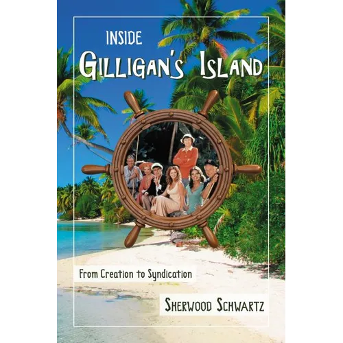 Inside Gilligan's Island: From Creation to Syndication