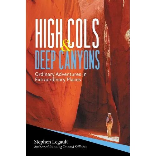 High Cols and Deep Canyons: Ordinary Adventures in Extraordinary Places