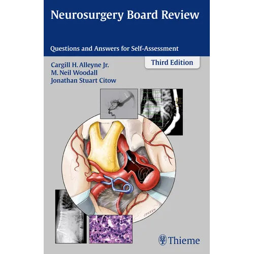 Neurosurgery Board Review: Questions and Answers for Self-Assessment