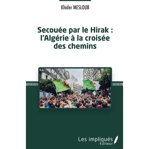 Secouée par le Hirak: l'Algérie à la croisée des chemins