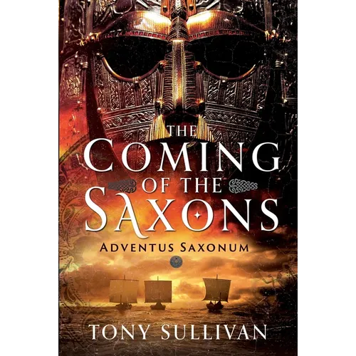 The Coming of the Saxons: Adventus Saxonum