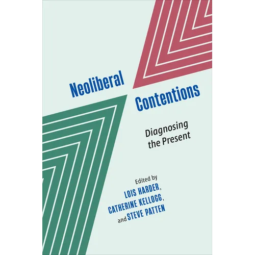 Neoliberal Contentions: Diagnosing the Present