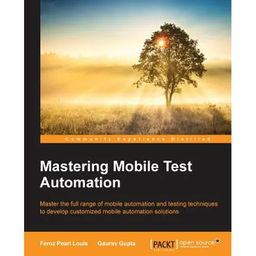 Mastering Mobile Test Automation