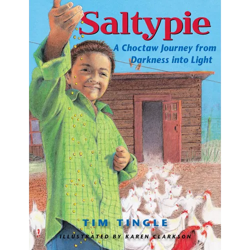 Saltypie: A Choctaw Journey from Darkness Into Light