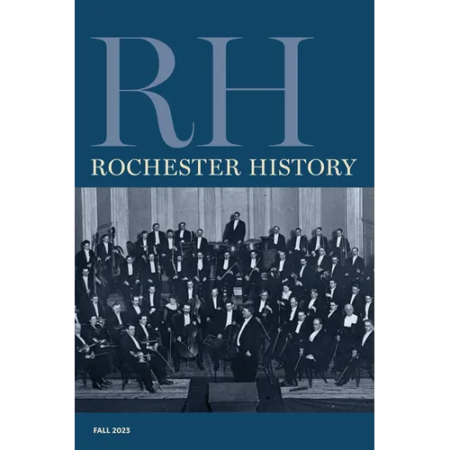 Rochester History Vol. 81, No. 1 (Fall 2023)