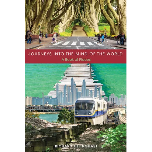 Journeys Into the Mind of the World: A Book of Places