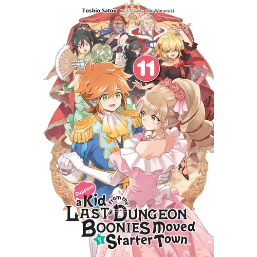 Suppose a Kid from the Last Dungeon Boonies Moved to a Starter Town, Vol. 11 (Light Novel): Volume 11