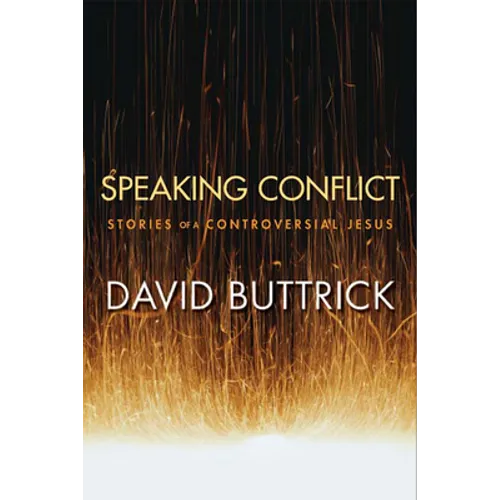 Speaking Conflict: Stories of a Controversial Jesus