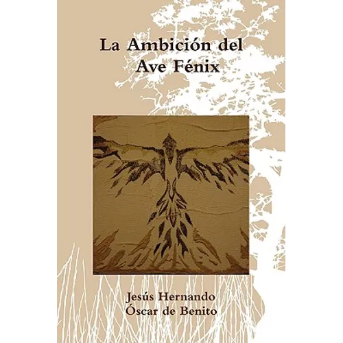 La Ambición del Ave Fénix