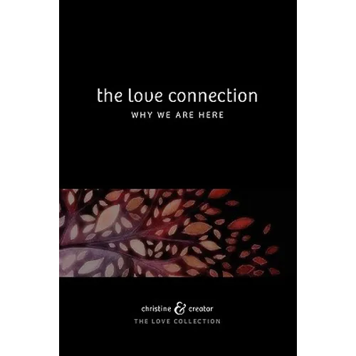 The Love Connection: Why We Are Here