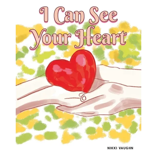 I Can See Your Heart
