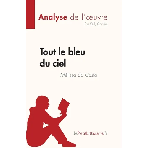 Tout le bleu du ciel de Mélissa da Costa (Analyse de l'oeuvre): Résumé complet et analyse détaillée de l'oeuvre