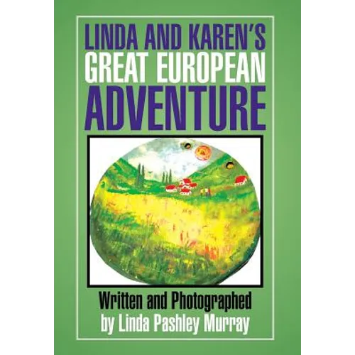 Linda and Karen's Great European Adventure
