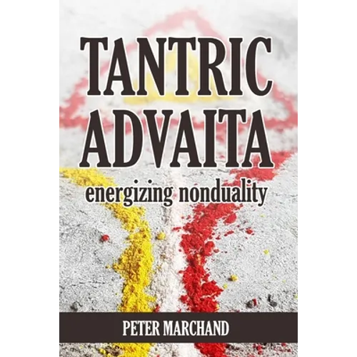 Tantric Advaita - Energizing Nonduality