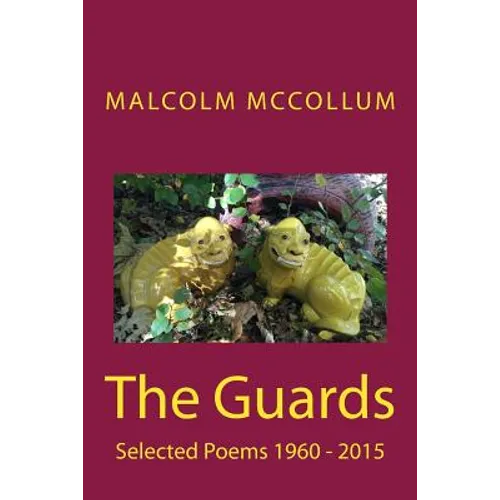 The Guards: Selected Poems 1960 - 2015